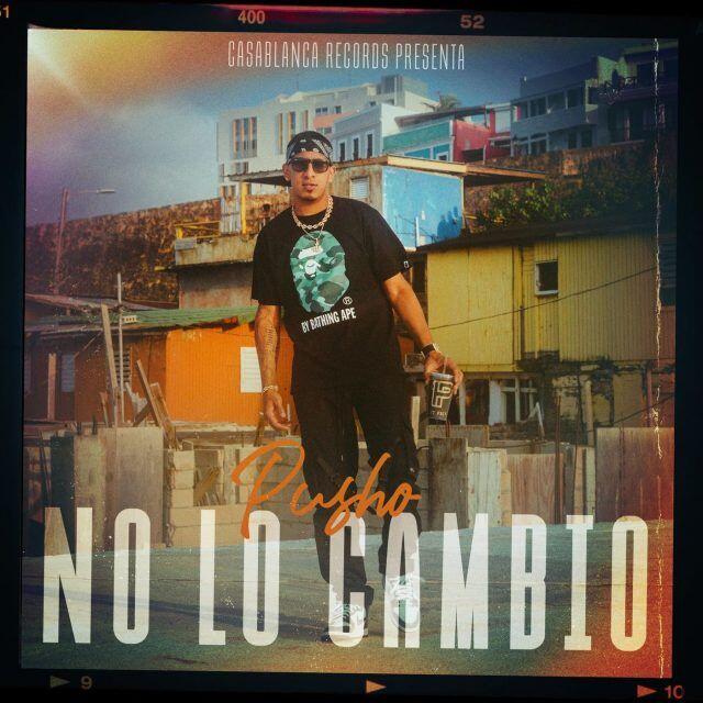 Pusho - No Lo Cambio