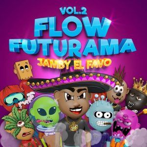 Jamby El Favo - Flow Futurama Vol. 2 2021