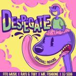 Dancehall Paradise, Mr. Fishbone, DJ Sebb, Fito Music, Rayo Y Toby - Despegate