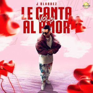 J Alvarez - Le Canta Al Amor, Vol. 5, 2025