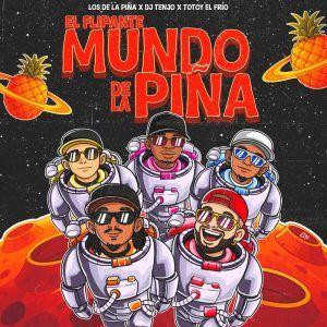 LosDeLaPiña - El Mundo Flipante Mundo De La Piña 2026
